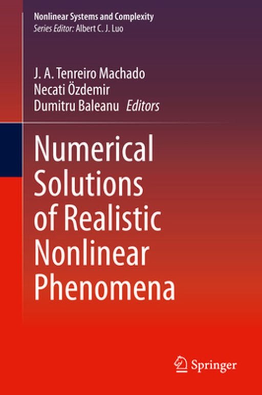 Numerical Solutions of Realistic Nonlinear Phenomena by Machado