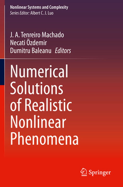 Numerical Solutions of Realistic Nonlinear Phenomena P by J. A. Tenreiro Machado