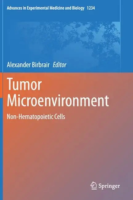 Tumor Microenvironment: Non-Hematopoietic Cells by Alexander Birbrair