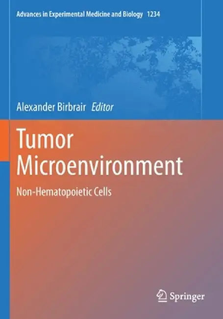 Tumor Microenvironment: Non-Hematopoietic Cells by Alexander Birbrair