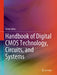 Handbook of Digital CMOS Technology, Circuits, and Systems by Karim Abbas