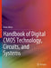 Handbook of Digital CMOS Technology, Circuits, and Systems by Karim Abbas