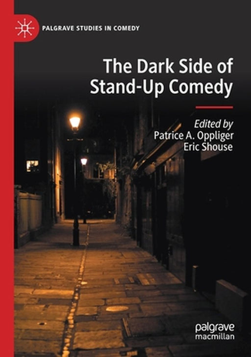 The Dark Side of Stand-Up Comedy by Patrice A. Oppliger