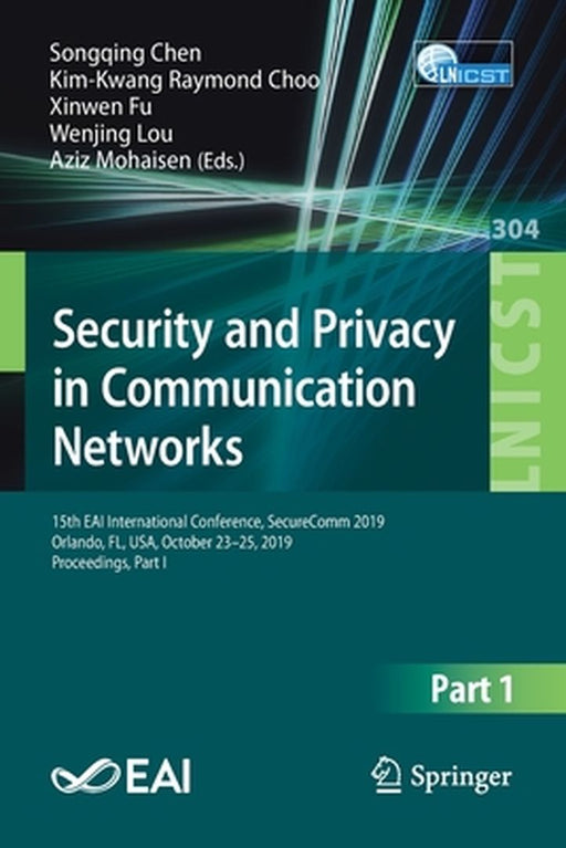 Security and Privacy in Communication Networks: 15th Eai International Conference, Securecomm 2019, Orlando, Fl, Usa, October 23-25, 2019, Proceedings by Songqing Chen