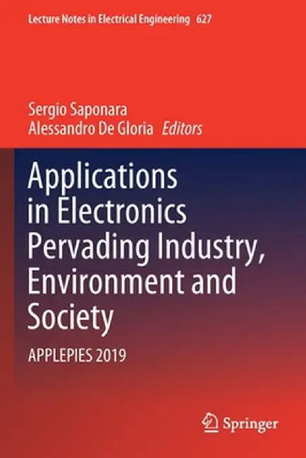 Applications in Electronics Pervading Industry, Environment and Society: Applepies 2019 by Sergio Saponara