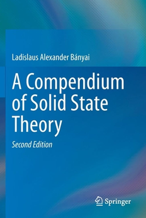 A Compendium of Solid State Theory by Ladislaus Bányai