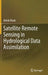 Satellite Remote Sensing in Hydrological Data Assimilation by Mehdi Khaki