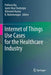 Internet of Things Use Cases for the Healthcare Industry by Pethuru Raj
