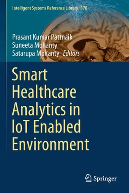 Smart Healthcare Analytics in Iot Enabled Environment by Prasant Kumar Pattnaik