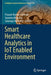 Smart Healthcare Analytics in Iot Enabled Environment by Prasant Kumar Pattnaik