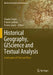 Historical Geography, Giscience and Textual Analysis: Landscapes of Time and Place by Charles Travis