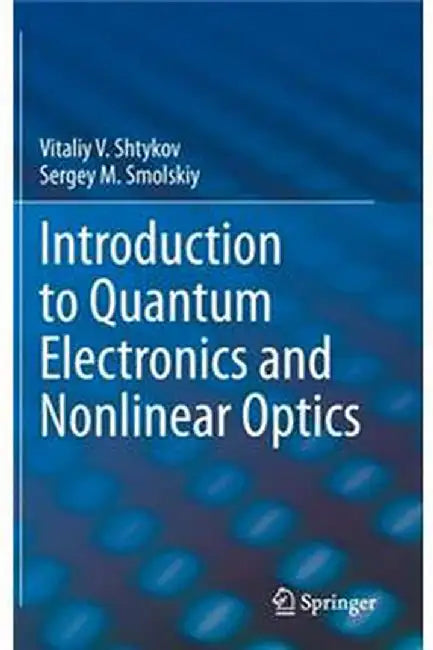 Introduction to Quantum Electronics and Nonlinear Optics by Smolskiy, Sergey M.
