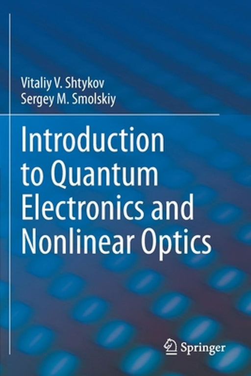 Introduction to Quantum Electronics and Nonlinear Optics by Vitaliy V. Shtykov