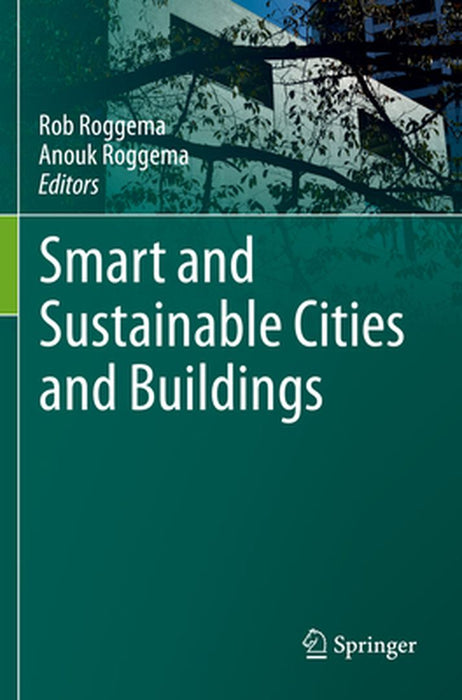 Smart and Sustainable Cities and Buildings by Rob Roggema