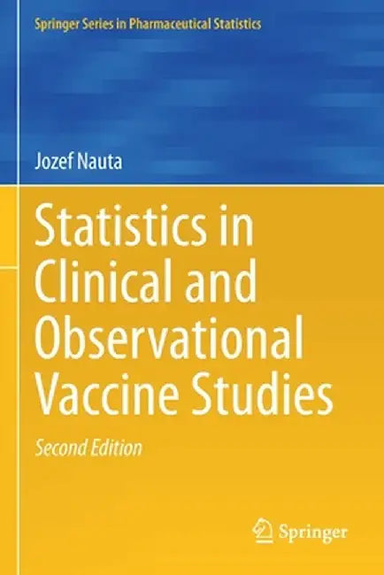 Statistics in Clinical and Observational Vaccine Studies by Jozef Nauta