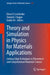 Theory and Simulation in Physics for Materials Applications: Cutting-Edge Techniques in Theoretical and Computational Materials Science by Elena V. Levchenko