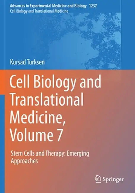 Cell Biology and Translational Medicine, Volume 7: Stem Cells and Therapy: Emerging Approaches by Kursad Turksen
