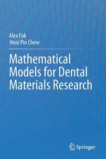 Mathematical Models for Dental Materials Research by Alex Fok