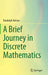 A Brief Journey in Discrete Mathematics by Randolph Nelson