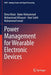 Power Management for Wearable Electronic Devices by Dima Kilani