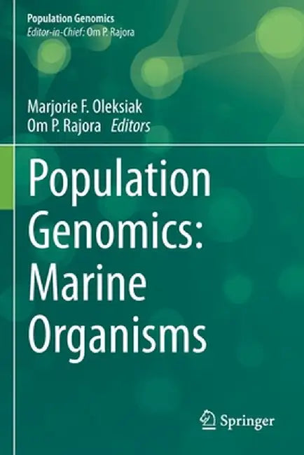 Population Genomics: Marine Organisms by Marjorie F. Oleksiak