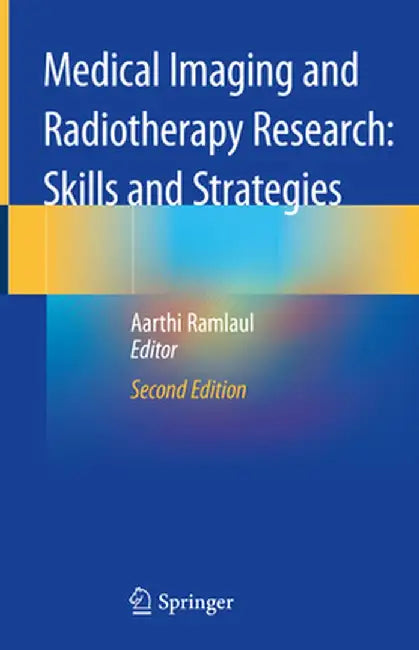 Medical Imaging and Radiotherapy Research: Skills and Strategies by Aarthi Ramlaul