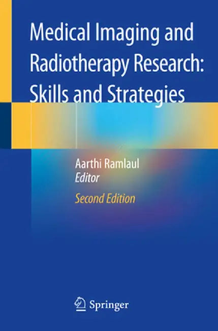 Medical Imaging and Radiotherapy Research: Skills and Strategies by Aarthi Ramlaul