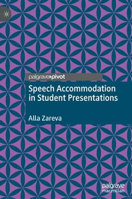 Speech Accommodation in Student Presentations by Alla Zareva