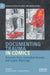 Documenting Trauma in Comics: Traumatic Pasts, Embodied Histories, and Graphic Reportage by Dominic Davies