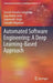 Automated Software Engineering: A Deep Learning-Based Approach by Suresh Chandra Satapathy