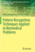 Pattern Recognition Techniques Applied to Biomedical Problems by Martha Refugio Ortiz-Posadas