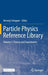 Particle Physics Reference Library: Volume 1: Theory and Experiments by Herwig Schopper