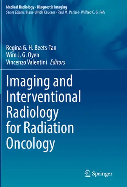 Imaging and Interventional Radiology for Radiation Oncology by Regina G. H. Beets-Tan