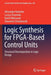 Logic Synthesis for Fpga-Based Control Units: Structural Decomposition in Logic Design by Alexander Barkalov