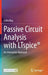 Passive Circuit Analysis with Ltspice(r): An Interactive Approach by Colin May