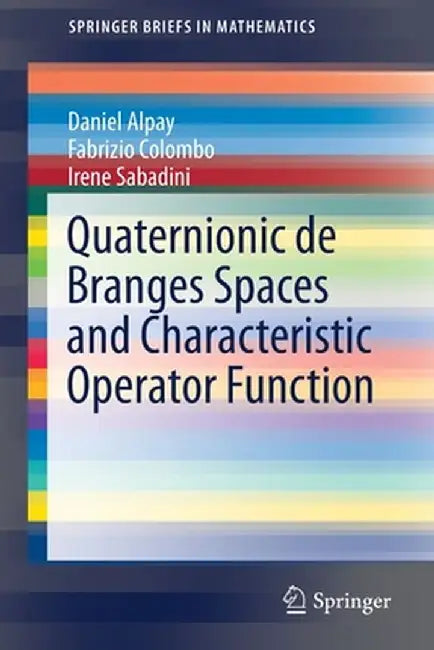 Quaternionic de Branges Spaces and Characteristic Operator Function by Daniel Alpay