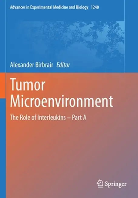 Tumor Microenvironment: The Role of Interleukins - Part a by Alexander Birbrair