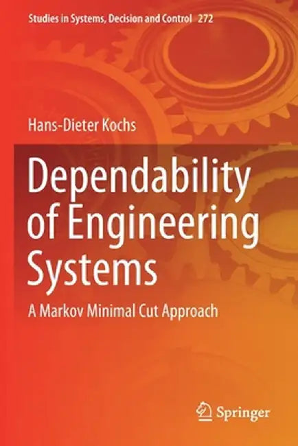 Dependability of Engineering Systems: A Markov Minimal Cut Approach by Hans-Dieter Kochs