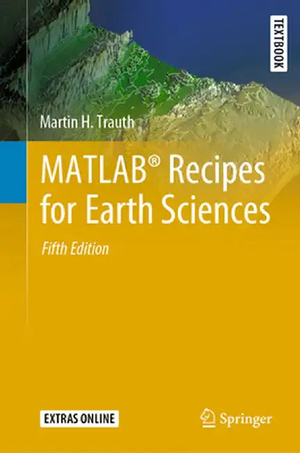 Matlab(r) Recipes for Earth Sciences by Martin H. Trauth