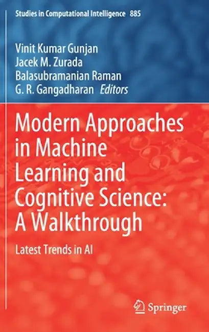 Modern Approaches in Machine Learning and Cognitive Science: A Walkthrough: Latest Trends in AI by Vinit Kumar Gunjan