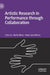 Artistic Research in Performance Through Collaboration by Martin Blain