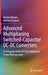 Advanced Multiphasing Switched-Capacitor DC-DC Converters: Pushing the Limits of Fully Integrated Power Management by Nicolas Butzen