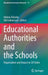 Educational Authorities and the Schools: Organisation and Impact in 20 States by Helene Ärlestig