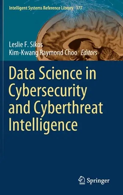 Data Science in Cybersecurity and Cyberthreat Intelligence by Leslie F. Sikos