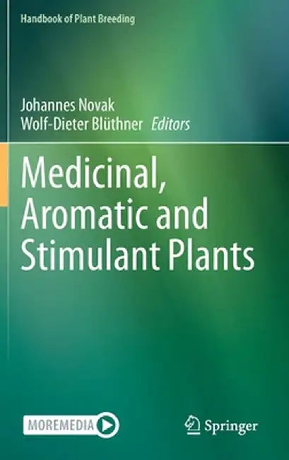 Medicinal, Aromatic and Stimulant Plants by Johannes Novak