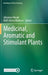 Medicinal, Aromatic and Stimulant Plants by Johannes Novak