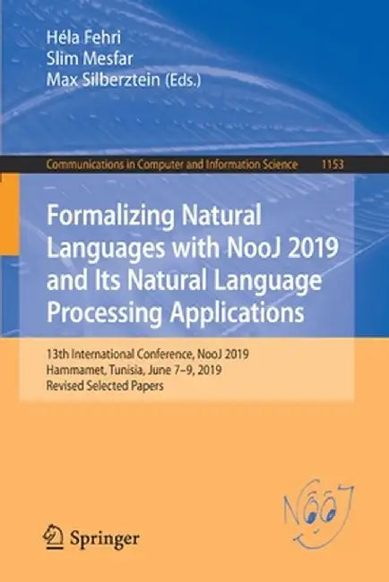 Formalizing Natural Languages with Nooj 2019 and Its Natural Language Processing Applications: 13th International Conference, Nooj 2019, Hammamet, Tun by Héla Fehri