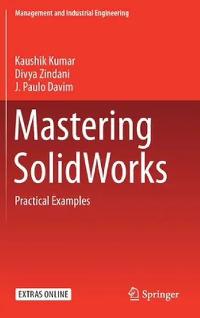 Mastering Solidworks: Practical Examples by Kaushik Kumar
