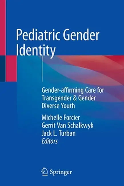 Pediatric Gender Identity: Gender-Affirming Care for Transgender & Gender Diverse Youth by Michelle Forcier