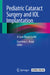 Pediatric Cataract Surgery and Iol Implantation: A Case-Based Guide by Courtney L. Kraus